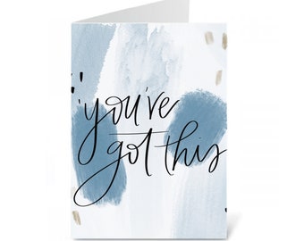 DIGITAL DOWNLOAD You've Got This Card with hand lettered design || Encouragement Card || Empathy Card || Thinking of You Card