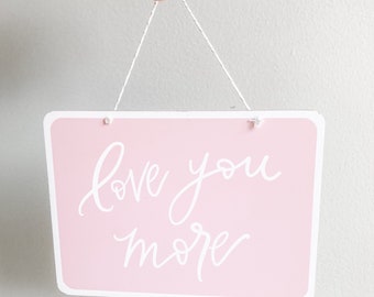 Love you more hanging sign || Valentine’s Day sign || Valentine’s Decor | Valentine’s Day gift