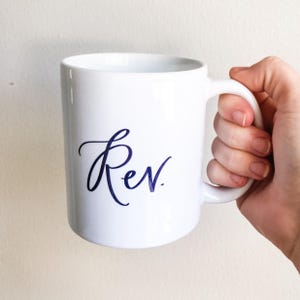 Rev. Mug | Reverend Mug | Pastor Appreciation Gift | Clergy Appreciation Gift | Ordained Minister Gift |Ordination Gift | Woman Pastor Gift