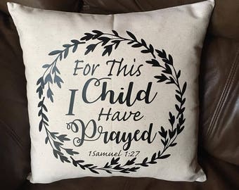 For This Child I Have Prayed Pillow Case - Decorative Pillow Cover - New Mom Gift