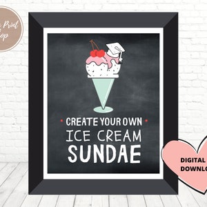 Graduation Party Sundae Bar Sign, Open House Sign, Graduation Party, Create your own Ice Cream Sundae, Dessert Bar, Graduation Food