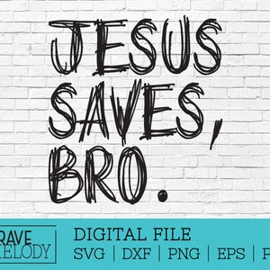 Jesus Saves Bro svg cut file, silhouette or cricut ready, saved by grace, #jesussaves, Jesus saves design for tshirt