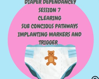 Advanced Diaper Dependence Sessions 7 (Adult Baby - ABDL Hypnosis Audio)