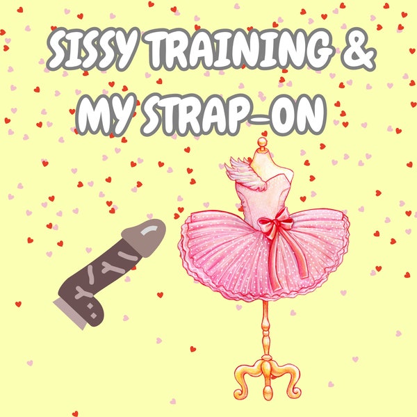 Sissy Training und mein Strap-on - X-Rated Audio Story