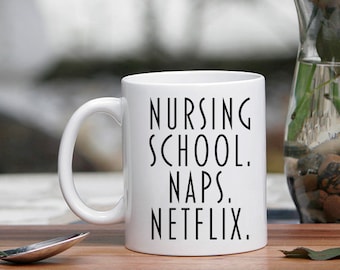 School. Naps. Netflix. Glossy White Coffee/Tea C Handle Mug-Pharm, Med,Nursing, Vet, PT, PA, Dental, Law, Graduate School gifts