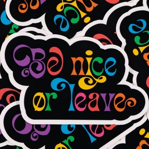 Be Nice or Leave Novelty Goth Rainbow Sticker - Black with Color Typography