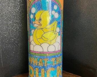 What The Duck 20 oz. Skinny Custom Made Tumbler