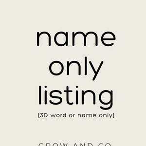May include: Black and white text on a light beige background. The text reads "name only listing [3D word or name only] GROW AND CO."
