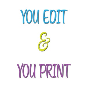 May include: Text graphic with the words "You Edit & You Print" in blue, yellow, and purple.