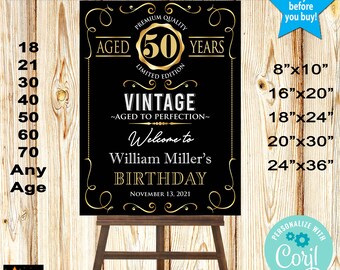 May include: A black and gold printable sign for a 50th birthday party. The sign says "Aged 50 Years, Vintage - Aged to Perfection - Welcome to William Miller's Birthday, November 13, 2021". The sign is on an easel and there are size options listed in inches.