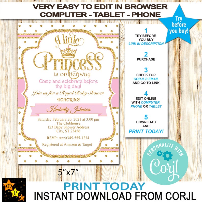 May include: A pink and gold printable baby shower invitation with a crown and the text "A little Princess is on her way". The invitation is 5 inches by 7 inches and includes the text "Print Today! Instant Download from Corjl".