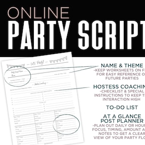 May include: A printable party planning worksheet with the title "Online Party Script". The worksheet includes sections for party name and theme, hostess coaching, to-do list, and an at-a-glance post planner.