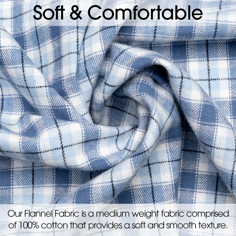 May include: Close-up of soft, blue and white plaid flannel fabric. The fabric is folded and draped, showcasing its texture. The text "Soft & Comfortable" is at the top. The text at the bottom says "Our Flannel Fabric is a medium weight fabric comprised of 100% cotton that provides a soft and smooth texture."