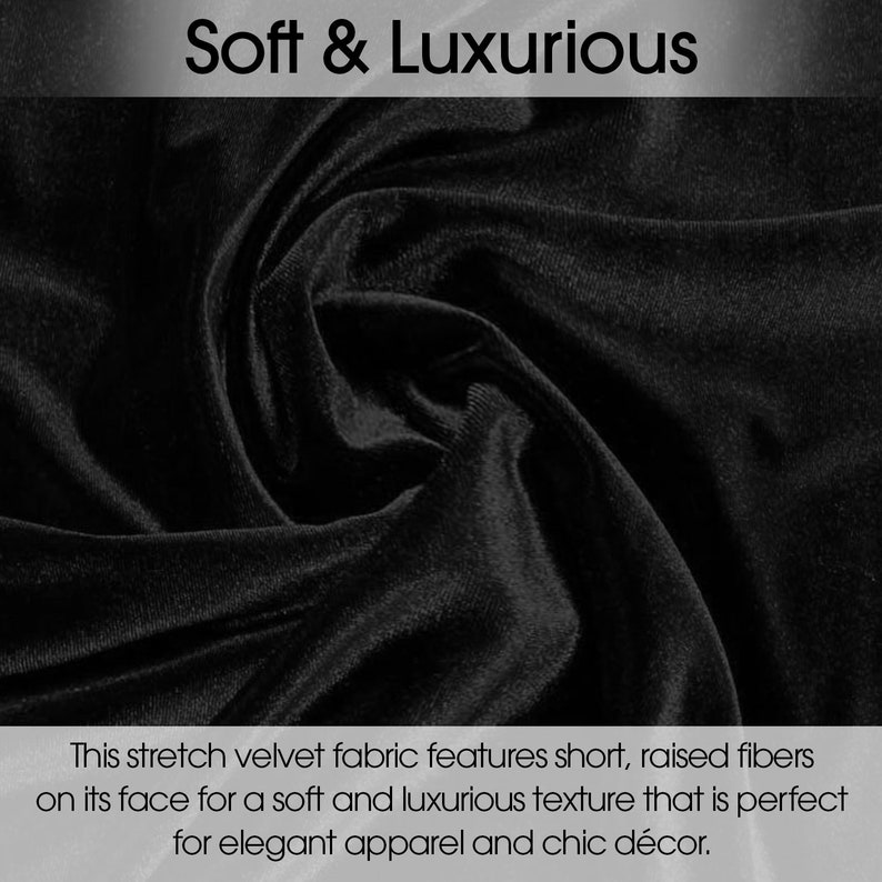 May include: Close-up of black stretch velvet fabric with a soft and luxurious texture. The fabric features short, raised fibers on its face.  "Soft & Luxurious" is written in white text at the top of the image.
