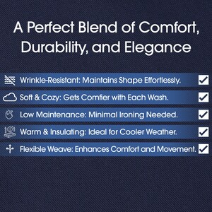 May include: A blue background with white text describing the benefits of a fabric. The text reads: "A Perfect Blend of Comfort, Durability, and Elegance" followed by five bullet points with icons: "Wrinkle-Resistant: Maintains Shape Effortlessly.", "Soft & Cozy: Gets Comfier with Each Wash.", "Low Maintenance: Minimal Ironing Needed.", "Warm & Insulating: Ideal for Cooler Weather.", "Flexible Weave: Enhances Comfort and Movement."