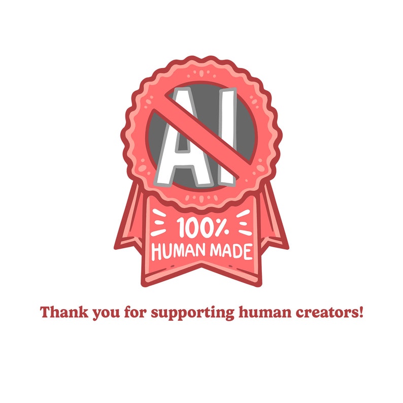May include: A red and white badge with a red slash through the letters "AI" and the text "100% HUMAN MADE". The badge is a symbol of support for human creators.