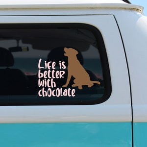 Life is Better with Chocolate Labrador Retriever Vinyl Car Decal Sticker: For Laptop, Tumbler, Car, Trailer, Truck, Window