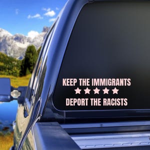 Keep the Immigrants Vinyl Car Decal Sticker: For Laptop, Tumbler, Car, Trailer, Truck, Window
