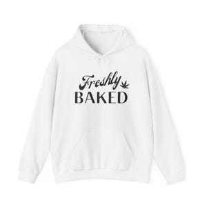 Funny Freshly Baked - Hooded Sweatshirt