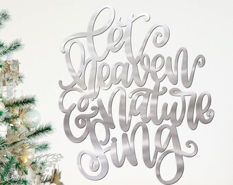 Metal Christmas Sign,  Let Heaven & Nature Sing, Holiday Sign, Christmas Wall Art, Christmas Decoration, Holiday Decorations, Christmas Sign