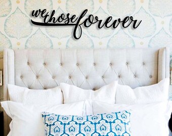 We Choose Forever Sign, Forever Sign, Custom Wedding Signs, Metal Signs for Home, Engagement Gift, Welcome Sign, NOT Wood Signs, Wedding
