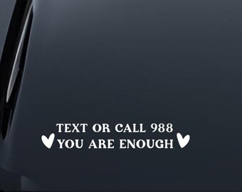 You are enough 988  Vinyl Decal