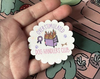 Overstimulated Dog Handlers Club - LARGE Sticker - SALE