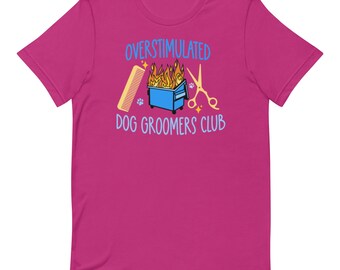 Overstimulated Dog Groomer T-shirt