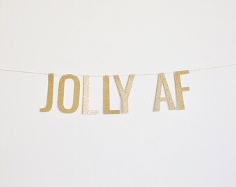 Jolly AF Banner - Glitter Christmas Banner