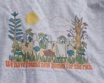 We Have Found New Homes For The Rich T-Shirt