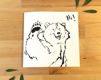 Hi Bear Card, 5x5" Instant Card, Friends, Bear Card, Thinking of you, Art Card, Brother, Son, Nephew, Father's Day