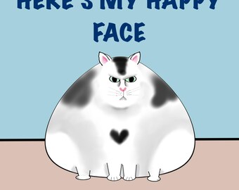 Here’s My Happy Face-Chunky Cat Digital/ Printable Sticker