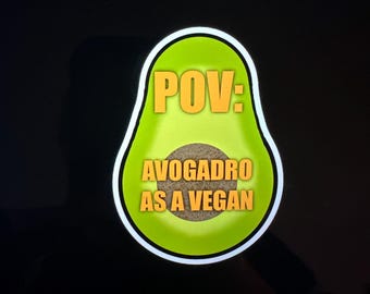 POV: Avogadro is a Vegan Digital/ Printable Sticker