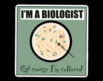 I’m a Biologist Digital/ Printable Sticker
