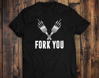 Gabel Sie, der Vogel, Mittelfinger, Gabel aus, Flipping Sie den Vogel, Gabel, sarkastische Shirt, unangemessene Sprache Shirt, F... Sie Shirt