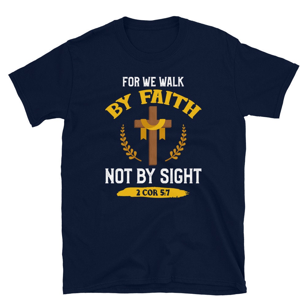 Walk by Faith Not by Sight T-shirt Christian Apparel | Etsy