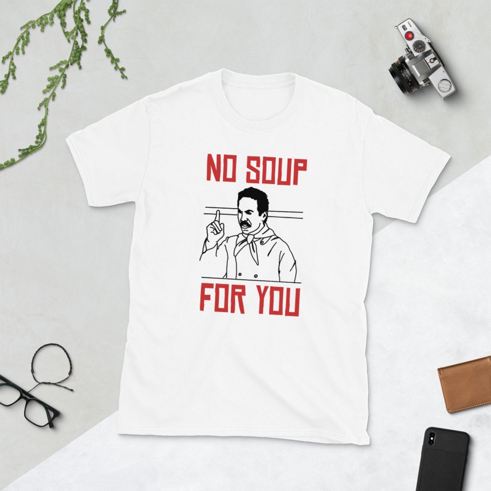 No Soup for You T shirt Gift for Seinfeld Fan Seinfeld Coffee Table Book George Costanza Soup Nazi Seinfeld Lover Soup Lover Etsy UK
