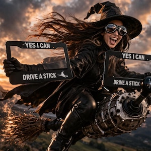 Yes I Can Drive a Stick Witch Image - Black License Plate Frame - Quantity 2 - Save the manual Stick Shift 6 speed 5 speed