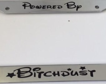Powered By BitchDust - Chrome Automobile License Plate Frame -