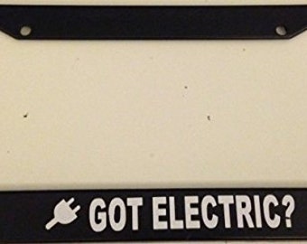 Got Electric ?  - Black License Plate Frame - Electric Car Funny