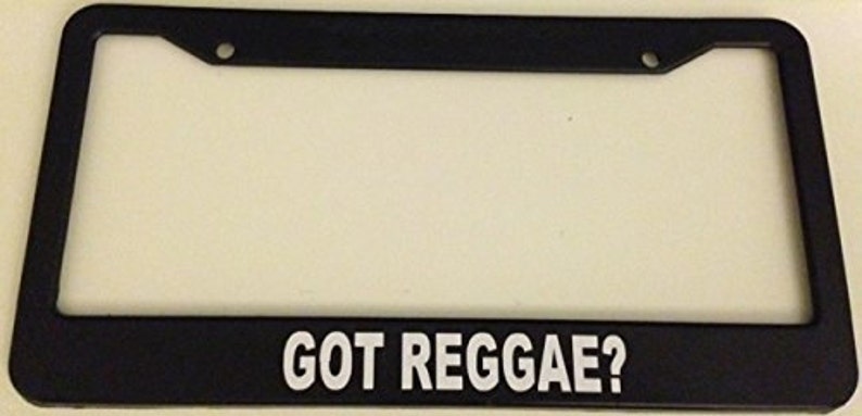Got Reggae Black License Plate Frame Love Music Jamacian image 1