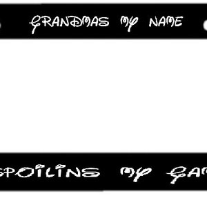 Grandma&#39;s My Name and SpoiliN&#39;s My Game - Black Automobile License Plate Frame -