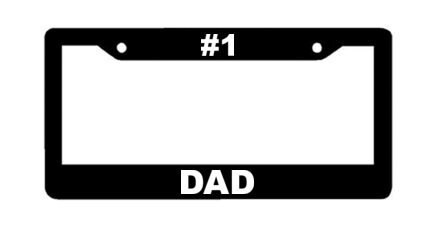 Number 1 Dad - Black Automobile License Plate Frame - Best Father Pops