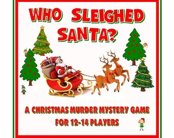 Christmas Murder Mystery Dinner Party Game ~ Who Sleighed Santa? ~ for 12-14 players
