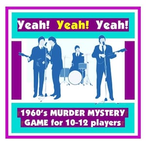 1960&#39;s Murder Mystery Dinner Party Game ~ Yeah! Yeah! Yeah! ~ for 10-12 players