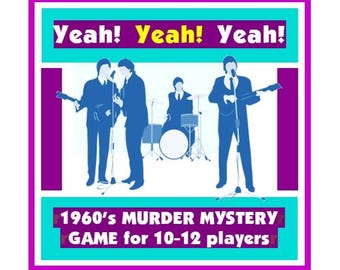 1960&#39;s Murder Mystery Dinner Party Game ~ Yeah! Yeah! Yeah! ~ for 10-12 players