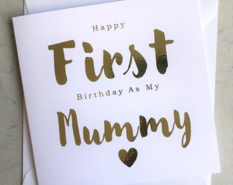 First Birthday As My Mummy Birthday Card - Card For Mummy's Birthday - Birthday Card For Her - Cute Birthday Card For Mummy - Gold Foil Card