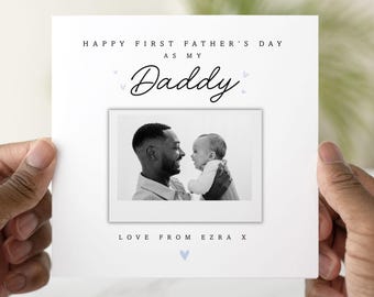 Personalised Photo Daddy First Father’s Day Card - Add Your Own Photo - 1st Father’s Day As My Daddy Card - 1st Father’s Day As My Daddy