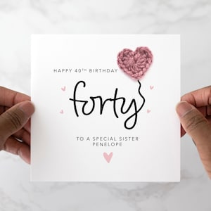 Personalised 40th Sister Birthday Card - Handmade Crochet Heart - 40th Birthday Card For Sister - 40th Special Sister Card - Keepsake Gift