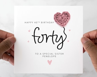 Personalised 40th Sister Birthday Card - Handmade Crochet Heart - 40th Birthday Card For Sister - 40th Special Sister Card - Keepsake Gift